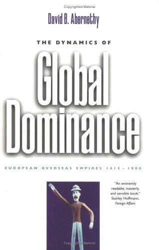 The Dynamics of Global Dominance: European Overseas Empires, 1415-1980