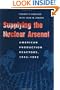 Supplying the Nuclear Arsenal: American Production Reactors, 1942-1992