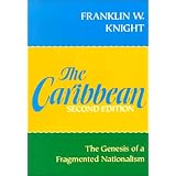 The Caribbean: The Genesis of a Fragmented Nationalism (Latin American Histories Series)