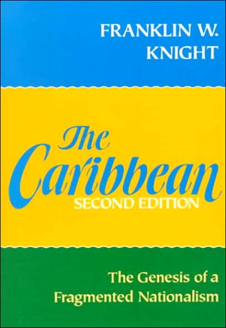 The Caribbean: The Genesis of a Fragmented Nationalism (Latin American Histories Series)