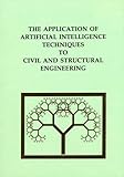 The Application of artificial intelligence techniques to civil and structural engineering