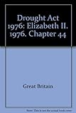 Drought Act 1976 : Elizabeth II. 1976. Chapter 44