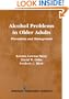 Alcohol Problems in Older Adults: Prevention and Management