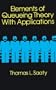 Elements of Queueing Theory, with Applications