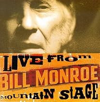 Bill Monroe: Live From Mountain Stage