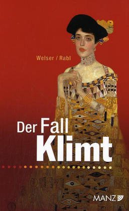 Der Fall Klimt. Die rechtliche Problematik der Klimt-Bilder im Belvedere