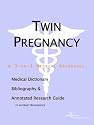 Twin Pregnancy - A Medical Dictionary, Bibliography, and Annotated Research Guide to Internet References