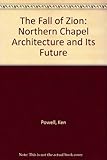 The fall of Zion : northern chapel architecture and its future