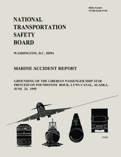 Marine Accident Report: Grounding of the Liberian Passenger Ship Star Princess on Poundstone Rock , Lynn Canal, Alaska, June 23, 1995