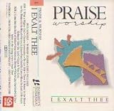 Praise & Worship: I Exalt Thee