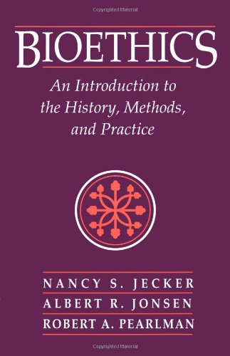 bioethics an introduction to the history methods and practice jones and bartlett series in philosophy