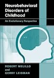 Neurobehavioral Disorders of Childhood: An Evolutionary Perspective