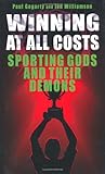 Winning at all costs : sporting gods and their demons