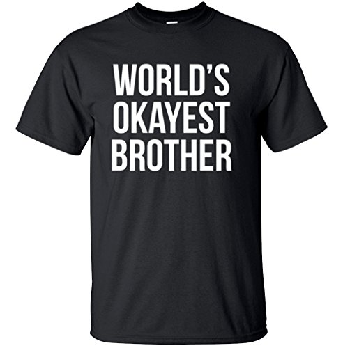 Adult World’s Okayest Brother Funny Siblings tee for Brothers T Shirt Medium Black