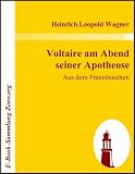 Voltaire am Abend seiner Apotheose : Aus dem Französischen (German Edition)