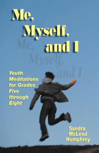Me, Myself, and I: Youth Meditations for Grades 5-8
