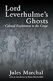 Lord Leverhulme's ghosts : colonial exploitation in the Congo