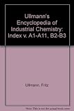 Ullmann's encyclopedia of industrial chemistry. Index to volumes A1 to A11, B2, B3 (Abrasives to formaldehyde, unit operations I and II)