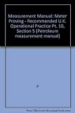 Petroleum measurement manual. Pt.10, Meter proving. Section 5, Recommended UK operational practice for proving gantry meters fitted with electronic heads