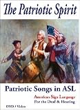 The Patriotic Spirit - Learn Sign Language DVD - Learn to Sign Patriotic Songs - American Sign Languge Video - Learn ASL on DVD