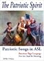 The Patriotic Spirit... Patriotic Songs in ASL (American Sign Language Video)