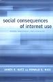 Social Consequences of Internet Use: Access, Involvement, and Interaction