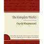 Guy De Maupassant - The Complete Works