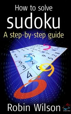 Produkt-Bild: (HOW TO SOLVE SUDOKU: A STEP-BY-STEP GUIDE) BY Wilson, Robin(Author)Paperback Aug-2005