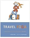 Travel Yoga: Stretches for Planes, Trains, Automobiles, and More!