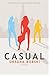 Casual: A Novel at Amazon Books: 41CS27J2A1L._SL75_