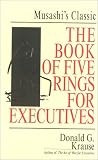 "Book of Five Rings" for Executives: Musashi`s Classic Book of Competitive Tactics