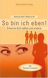 So bin ich eben! Erkenne dich selbst und andere - Stefanie Stahl