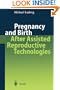 Pregnancy and Birth After Assisted Reproductive Technologies