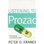 Listening to Prozac: Psychiatrist Explores Antidepressant Drugs and the Remaking of the Self