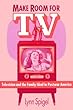 Make Room for TV: Television and the Family Ideal in Postwar America