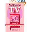 Make Room for TV: Television and the Family Ideal in Postwar America