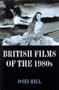 British Cinema in the 1980s: Issues and Themes