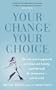 Your Change, Your Choice