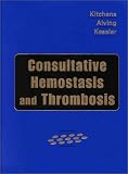 Consultative Hemostasis and Thrombosis