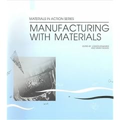 Manufacturing with Materials (Materials in Action)