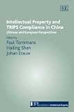 Intellectual Property and TRIPS Compliance in China: Chinese and European Perspectives (New Horizons in Intellectual Property)