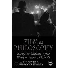 Film as Philosophy: Essays on Cinema after Wittgenstein and Cavell: Essays in Cinema After Wittgenstein and Cavell