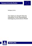 The Optimum Growth Rate for Population in the Neoclassical Overlapping Generations Model (European University Studies: Series V, Economics and Vanagement)