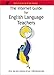 Book The Internet Guide for English Language Teachers: Hints, Tips and a Directory of over 1,000 Essential Sites (Internet Guide for)