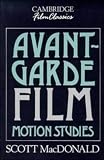 Avant-Garde Film: Motion Studies (Cambridge Film Classics)
