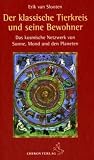 Der klassische Tierkreis und seine Bewohner: Das kosmische Netzwerk von Sonne, Mond und den Planeten - Erik van Slooten