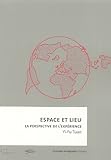 Revue Infolio  / Espace et lieu : La perspective de l'expérience