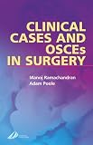 Clinical Cases and OSCEs in Surgery (MRCS Study Guides)