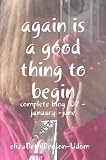 again is a good thing to begin - complete blog '07 - january -june