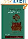 A Gorgon's Mask: The Mother in Thomas Mann's Fiction (Psychoanalysis and Culture, 12) (Psychoanalysis & Culture)
